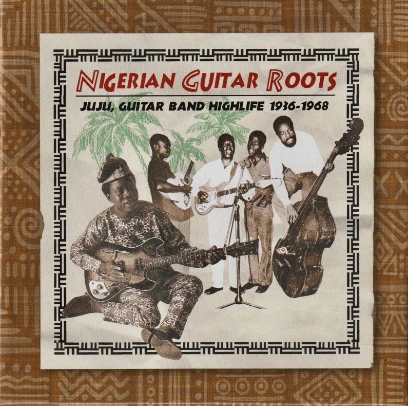 NIGERIAN GUITAR ROOTS ; Juju, Guitar Band Highlife 1936-1968 エル・スール・レコーズ 2CD拍卖