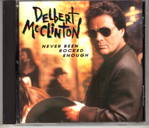 DELBERT McCLINTON NEVER BEEN ROCKED ENOUGH拍卖