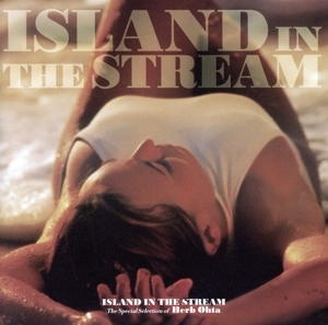 ISLAND IN THE STREAM~The Special Selection of Herb Ohta~/ハーブ・オオタ拍卖