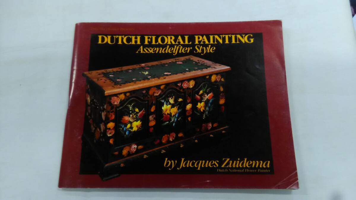 トールペイント 洋書 Dutch Floral Painting: Assendelfter Style   Ybook-2382拍卖