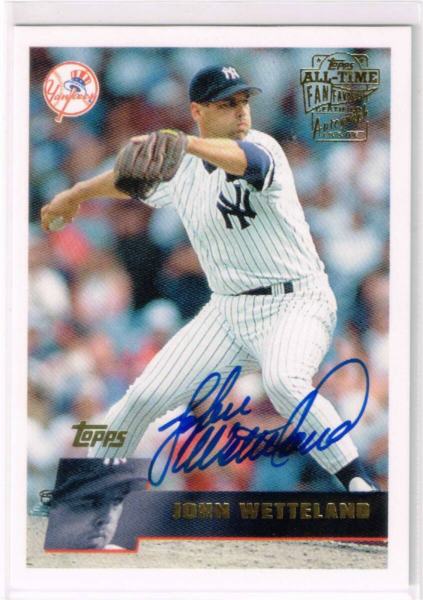 MLB 2005 Topps All-Time Fan Favorites Archives Autograph #FFA-JWE John Wetteland Auto トップス 直筆サイン ジョン・ウェッテランド拍卖