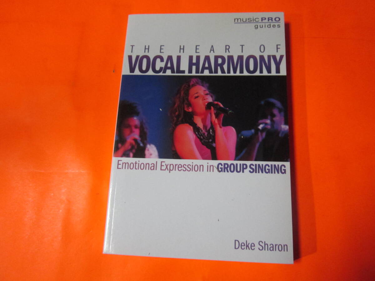 音楽洋書 The Heart of Vocal Harmony: Emotional Expression in Group Singing  ヴォーカル ハーモニー 9781495057830拍卖