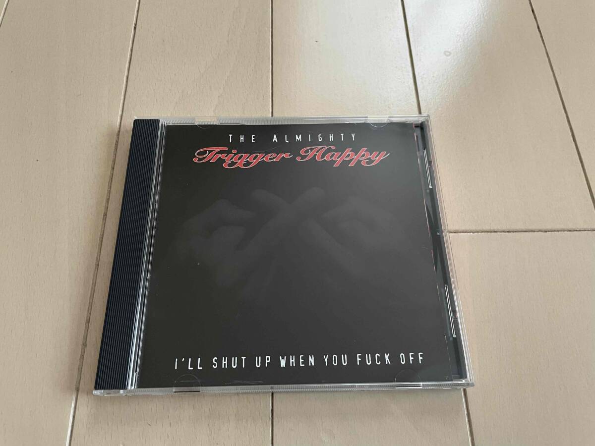 ★The Almighty Trigger Happy『I’ll Shut Up When You Fuck Off』CD★adhesive/satanic surfers/skatepunk拍卖