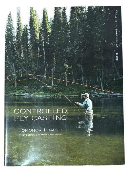 コントロールド フライ キャスティング 東知憲 CONTROLLED FLY CASTING つり人社 ビリー フィッシング インストラクター CI FFI 本 FLY 釣拍卖
