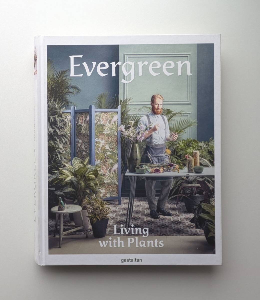 Evergreen: Living with Plants 植物 インテリア ガーデニング 洋書 大判拍卖