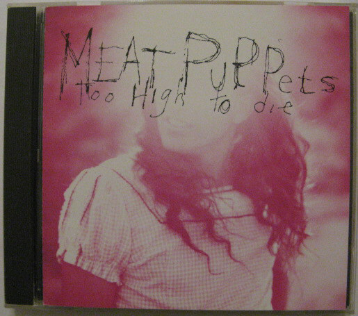 ◆CD◆MEAT PUPPETS/トゥ・ハイ・トゥ・ダイ◆ミート・パペッツ◆帯無し国内盤拍卖