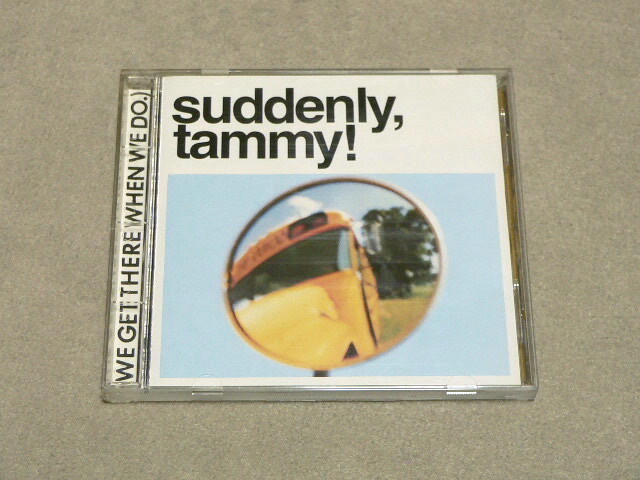 SUDDENLY, TAMMY! / WE GET THERE WHEN WE GO // CD拍卖