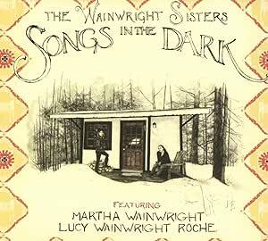 Songs in the Dark The Wainwright Sisters 輸入盤CD拍卖