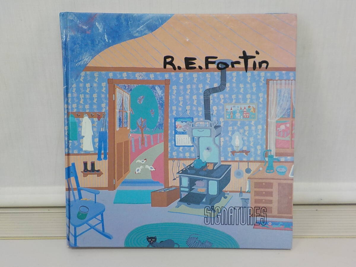 R.E.Fortin signatures シグネチャーR-E,フォーティン 入手困難品 画集 稀有レア 貴重 カフェ雑貨 オブジェ 癒し 趣味 アート拍卖