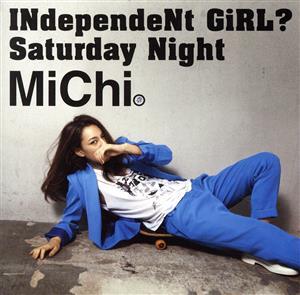 INdependeNt GiRL?/Saturday Night/MiChi拍卖