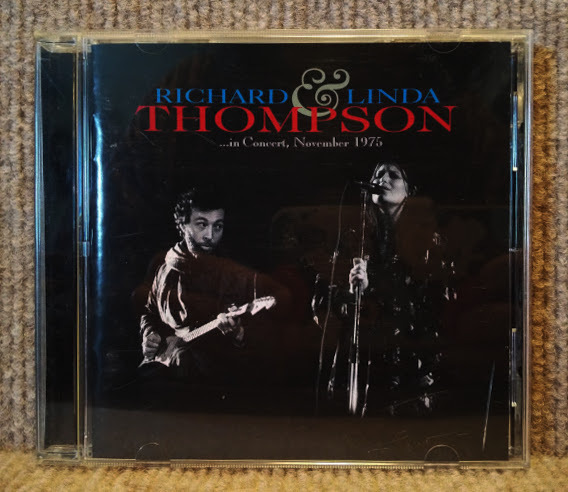 RICHARD & LINDA THOMPSON-In Concert, November 1975/試聴/'07 EU Island CD 全盛期未発表ライブ拍卖