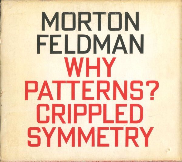 2CD Morton Feldman - Why Patterns? Crippled Symmetry モートン・フェルドマン 現代音楽 hat ART 検) Fluxus John Cage拍卖