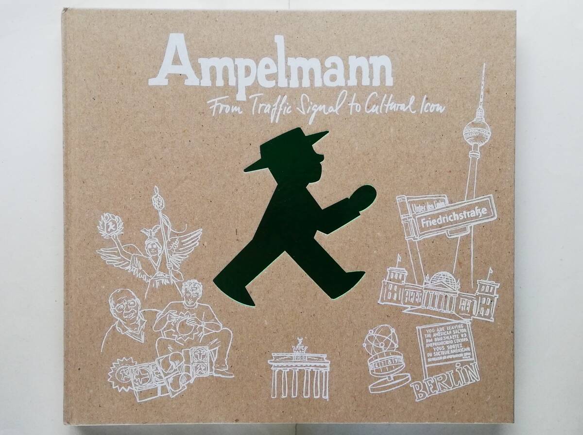 Ampelmann From Traffic Signal to Cultural Icon 英語版 アンペルマン拍卖