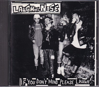 CD LAUGHIN' NOSE IF YOU DON'T MIND PLEASE LAUGH ラフィン・ノーズ拍卖