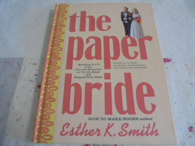 洋書The Paper Bride 結婚式のペーパーグッズ作成 招待状 アルバム ゲストブック ユニークなハンドメイド 紙もの拍卖