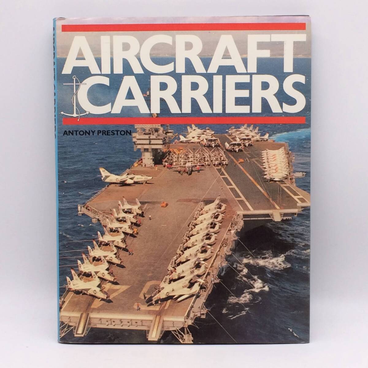 AIRCRAFT CARRIERS 航空母艦 GALLERY BOOKS アンソニー・プレストン 下線引き多数あり BY250723拍卖