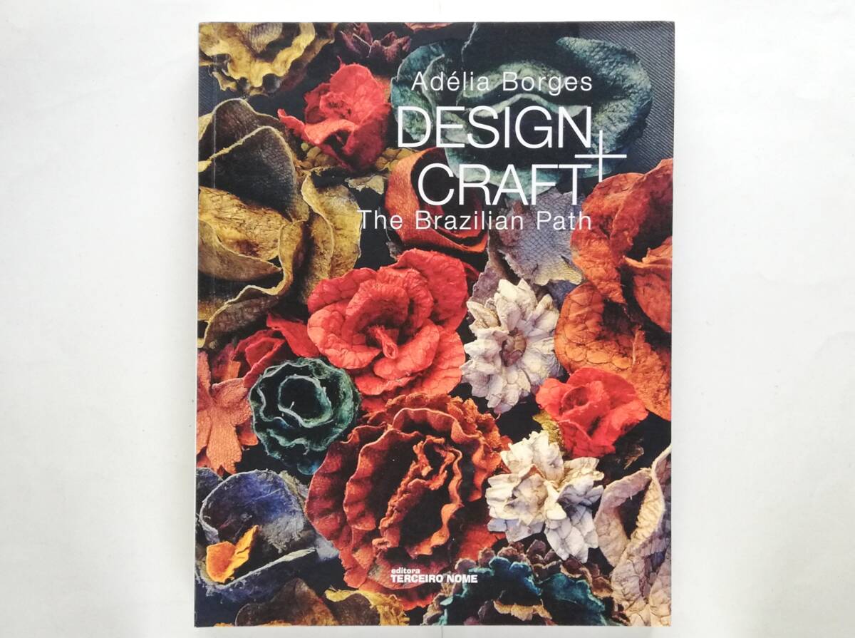 Adelia Borges / Design+Craft The Brazilian Path ブラジル 工芸 伝統工芸 産業 デザイン拍卖