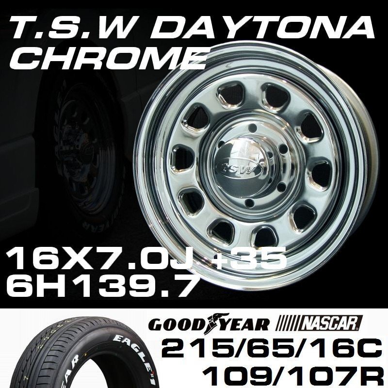 ● 特価 TSW デイトナ クローム 16×7J +35 6穴 139.7 グッドイヤー ナスカー 215/65R16C ホワイトレター タイヤ セット 200系 ハイエース拍卖