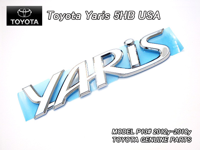 ヴィッツP130/TOYOTA/トヨタYARISハッチバック純正USエンブレム-リアYARIS文字/USDM北米仕様USAビッツVitzヤリス5HB海外バックドア用バッジ拍卖
