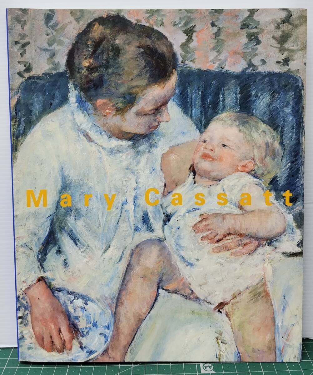 図録 メアリー・カサット展 横浜美術館 京都国立近代美術館 2016年 Mary Cassatt カタログ 作品集 ●H5227拍卖