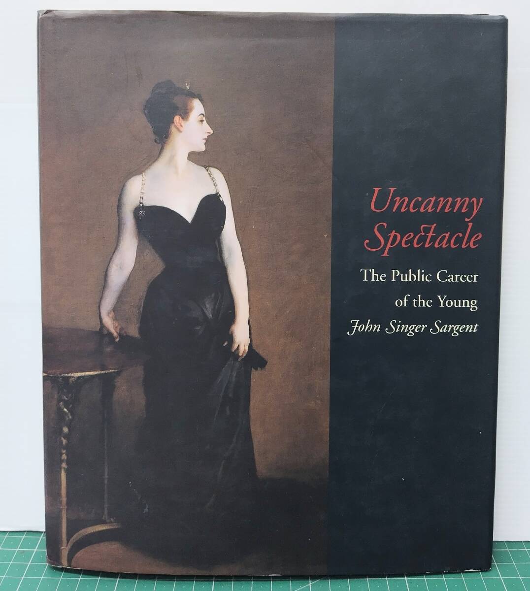 洋書 画集 Uncanny Spectacle / The Public Career of the Young John Singer Sargent / ジョン・シンガー・サージェント 作品集●H5230拍卖