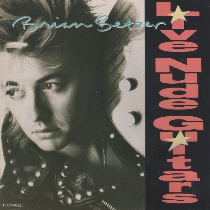 ブライアン・セッツァー BRIAN SETZER / ライヴ・ヌード・ギターズ / 1991.09.20 / 2ndアルバム /1988年作品 / TOCP-6862拍卖