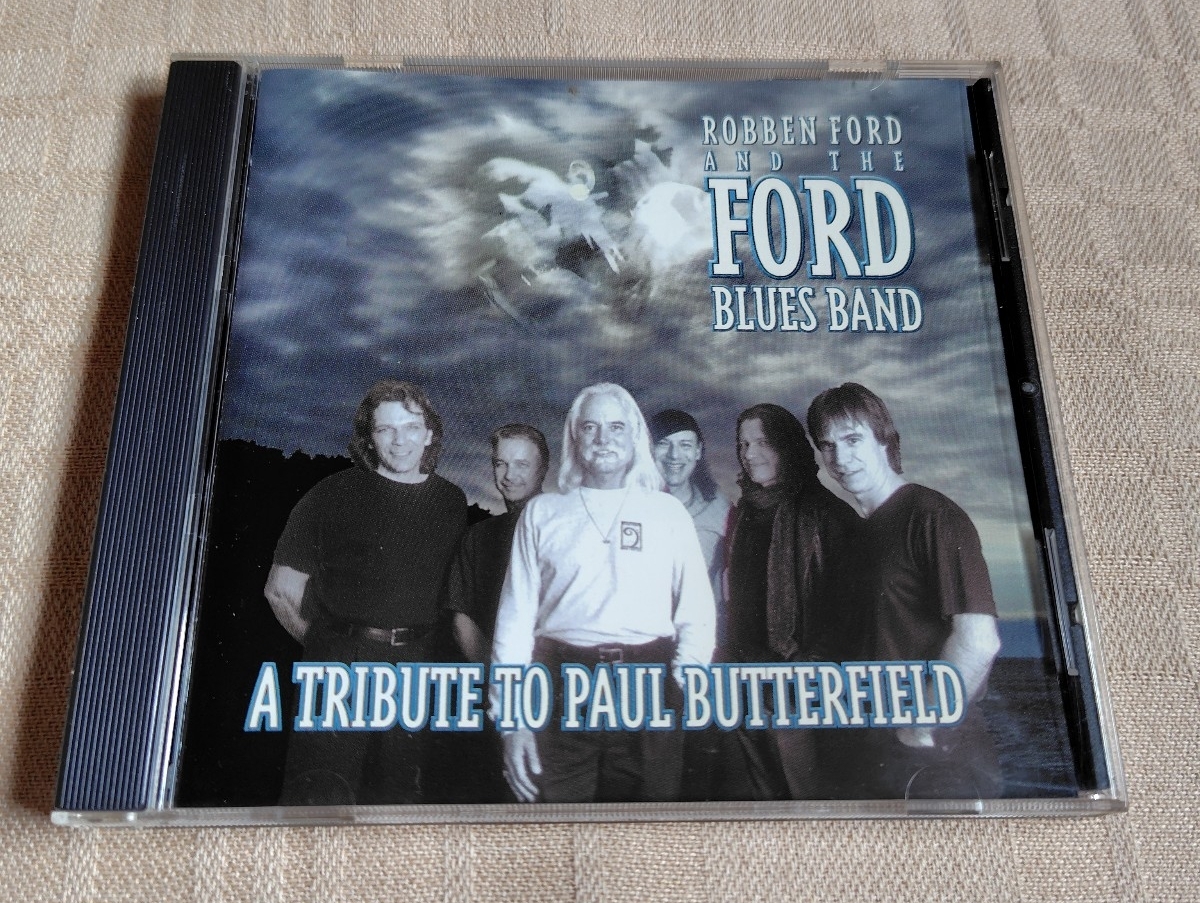 ロベン・フォード/Robben Ford & The Ford Blues Band「A Tribute To Paul Butterfield」拍卖