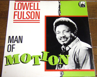 Lowell Fulson - Man Of Motion - LP / This Feeling,Lady In The Rain,Stop And Think,My Baby,Henpecked,Fed Up,Thug,Charly R&B,1985年拍卖