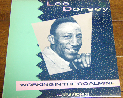Lee Dorsey - Working In The Coalmine - LP / Holy Cow,Ya Ya,Do Re Mi,Can You Hear Me,Go Go Girl,Topline Records,イギリス盤,1984年拍卖
