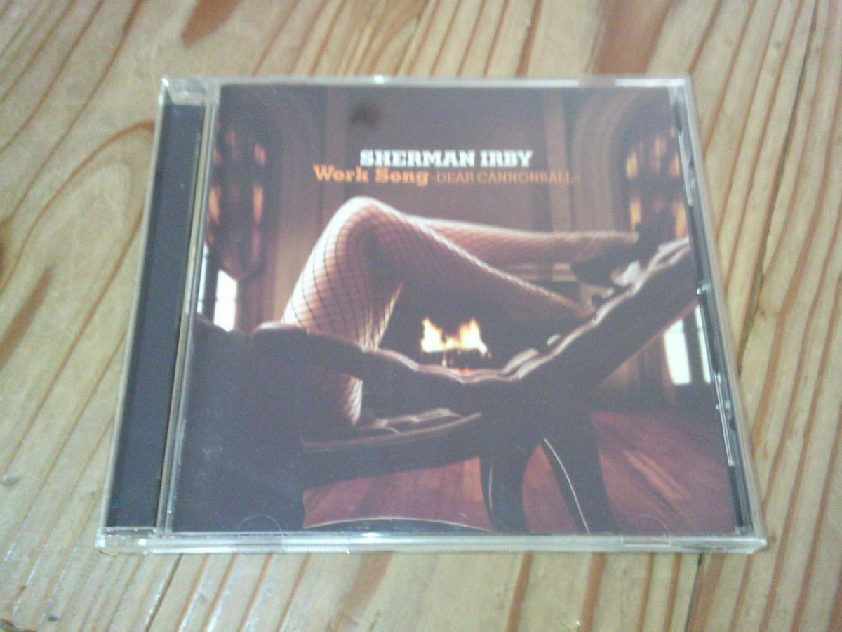 CD:SHERMAN IRBY WORK SONG DEAR CANNONBALL シャーマン・アービー ディア・キャノンボール拍卖