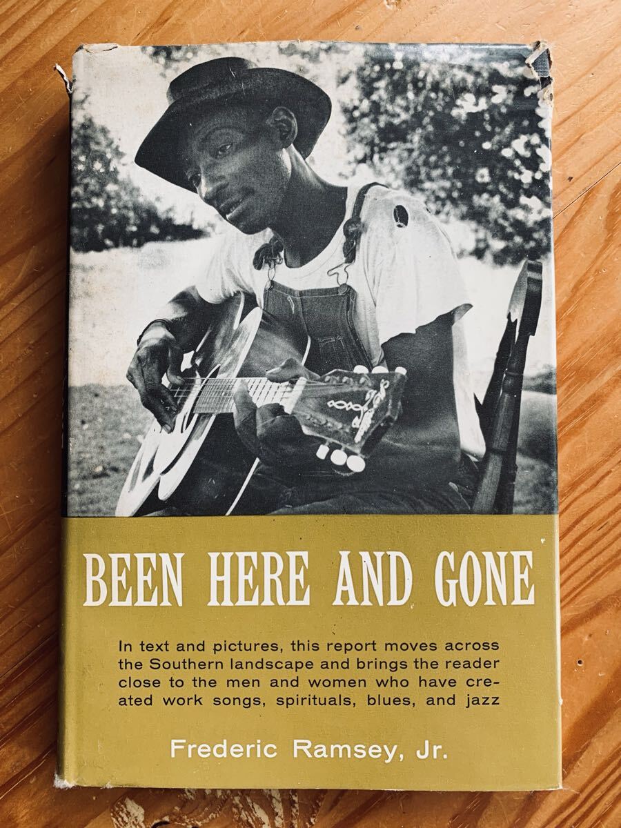 BEEN HERE AND GONE Frederic Ramsey Jr. アメリカ南部 ブルース ブラスバンド 洋書拍卖