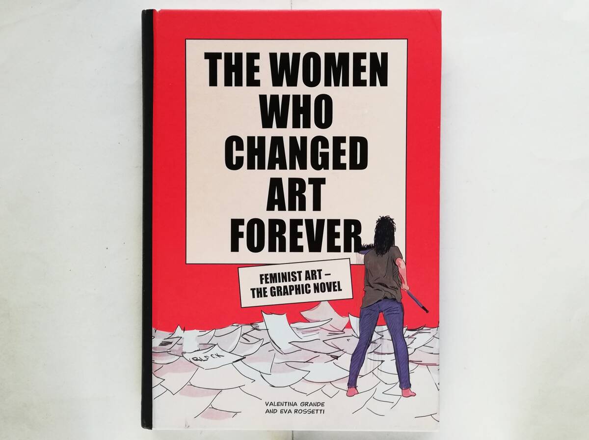 The Women Who Changed Art Forever Feminist Art the Graphic Novel Judy Chicago Faith Ringgold Ana Mendieta Guerrilla Girls拍卖