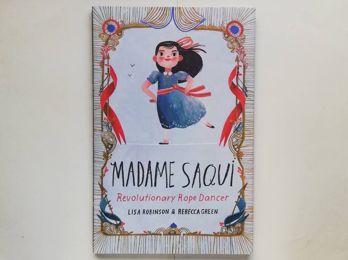 Lisa Robinson, Rebecca Green / Madame Saqui Revolutionary Rope Dancer 英語絵本 マダム・サキ 綱渡り拍卖