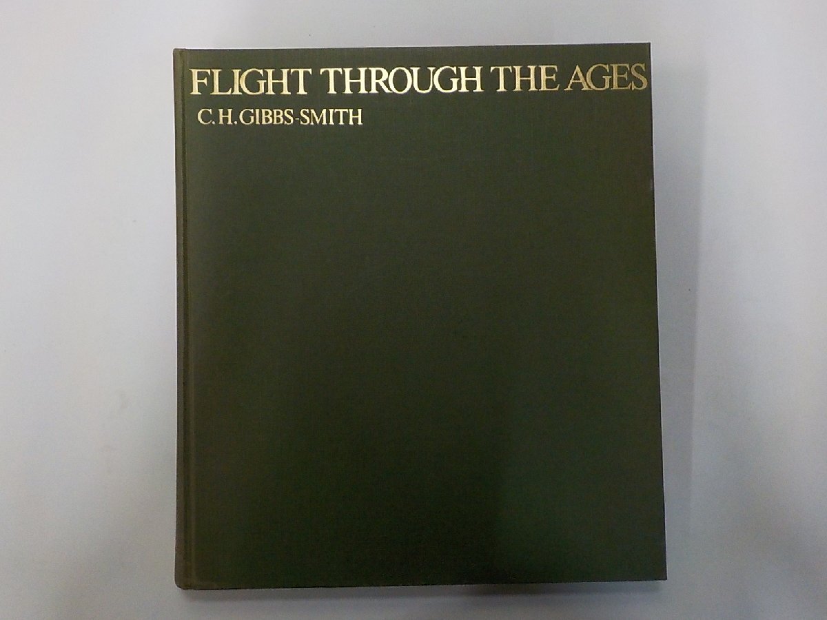 Q0445◆FLIGHT THROUGH THE AGES C.H.GIBBS-SMITH THOMAS Y CROWELL COMPANY, INC.♪♪拍卖