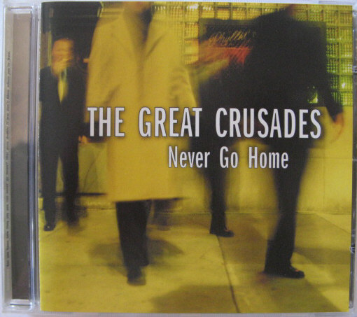 ◆CD◆THE GREAT CRUSADES/NEVER GO HOME◆ザ・グレイト・クルセイズ/USシカゴ出身アメリカン・ロック◆ドイツ盤拍卖