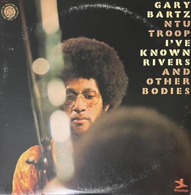 GARY BARTZ & NTU TROOP / I'VE KNOWN RIVERS AND OTHER BODIES (US-ORIGINAL)拍卖