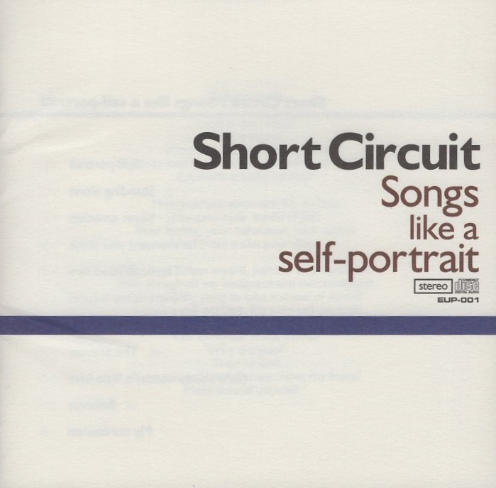 SHORT CIRCUIT ショート・サーキット / Songs like a self-portrait / 2000.05.15 / オリジナルアルバム / EUP-001拍卖