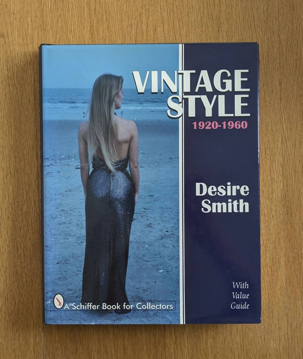 洋書 Vintage Style 1920-1960 A Schiffer Book for Collectors レディース ヴィンテージ ファッション ハードカバー拍卖