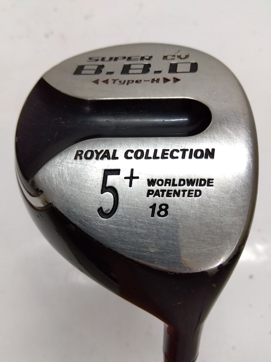 ROYAL COLLECTION B.B.D FW 5+W 18度 flex:S メンズ右 オリジナルカーボンシャフト ロイヤルコレクション フェアウェイウッド拍卖