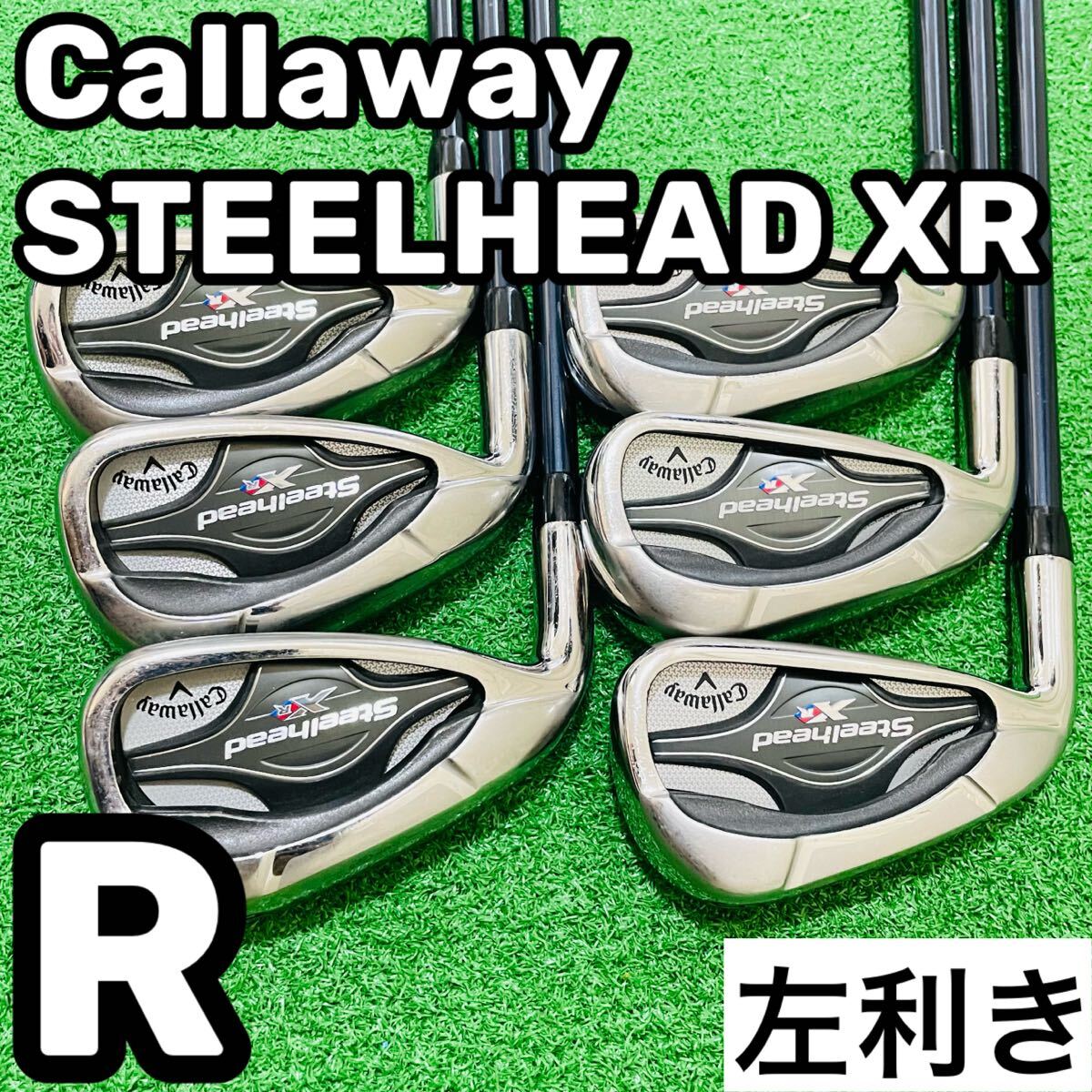 9032 Callaway STEELHEAD XR キャロウェイ レフティ 左利き フレックスR 5.6.7.8.9.P アイアン6本セット 送料無料 匿名配送拍卖