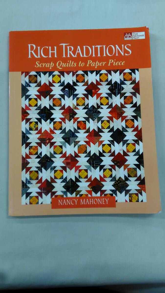 Rich Traditions: Scrap Quilts to Paper Piece Nancy Mahoney (著) Ybook-3247拍卖