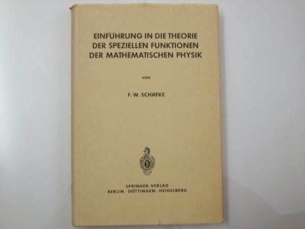 Glp_325826 Einfuhrung in Die Theorie Der Speziellen Funktionen Der Mathematischen Physik F.W.Schafke拍卖