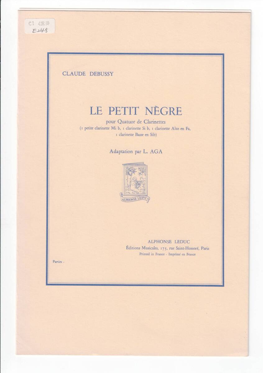 送料無料 クラリネット4重奏楽譜 クロード・ドビュッシー:小さな黒人 L.エイガ編 EbCl Cl A.Cl B.Cl パート譜のみ 四重奏拍卖