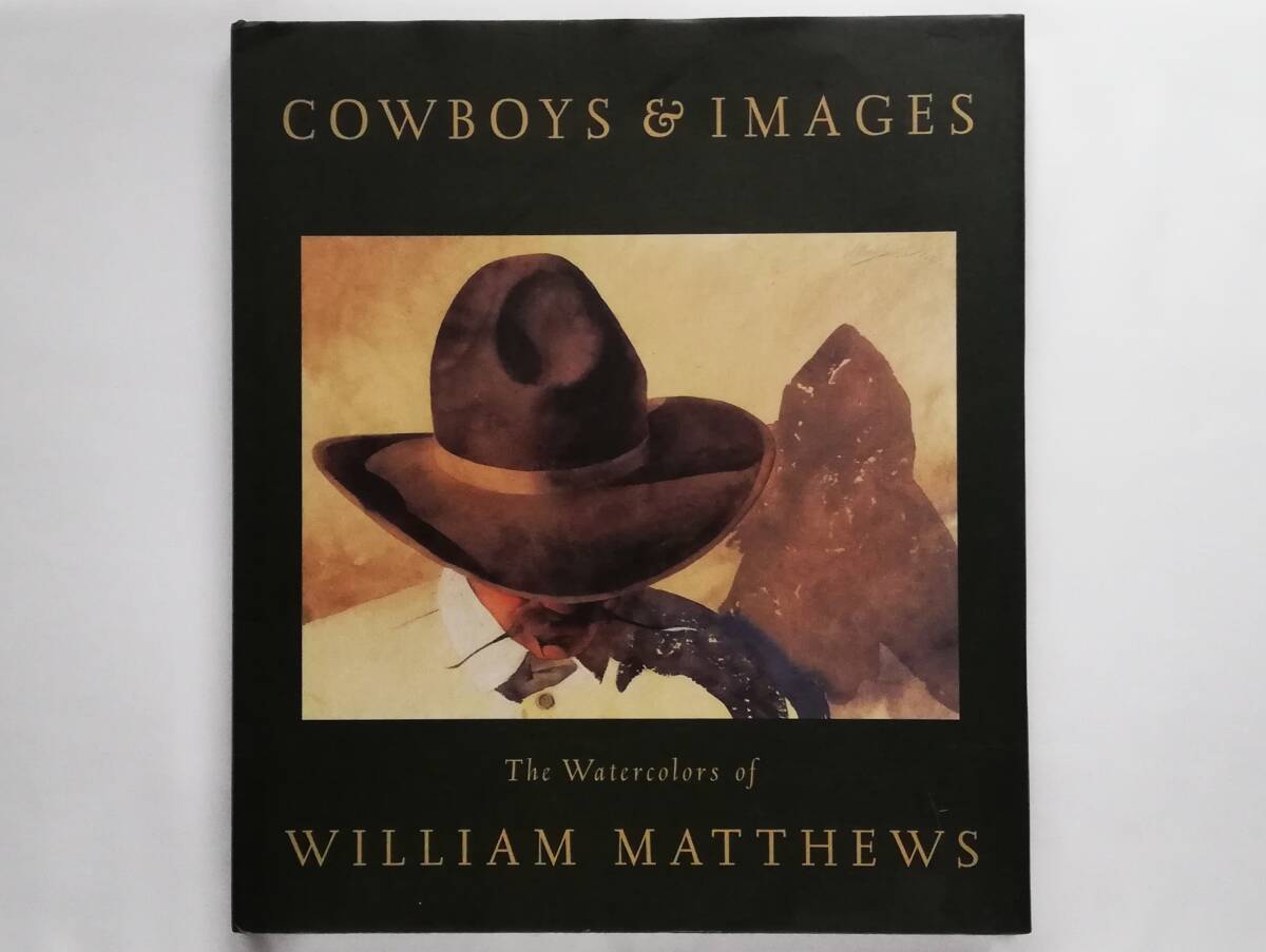 Cowboys & Images: The Watercolors of William Matthews カウボーイ 水彩画集 イラスト art 西部劇拍卖