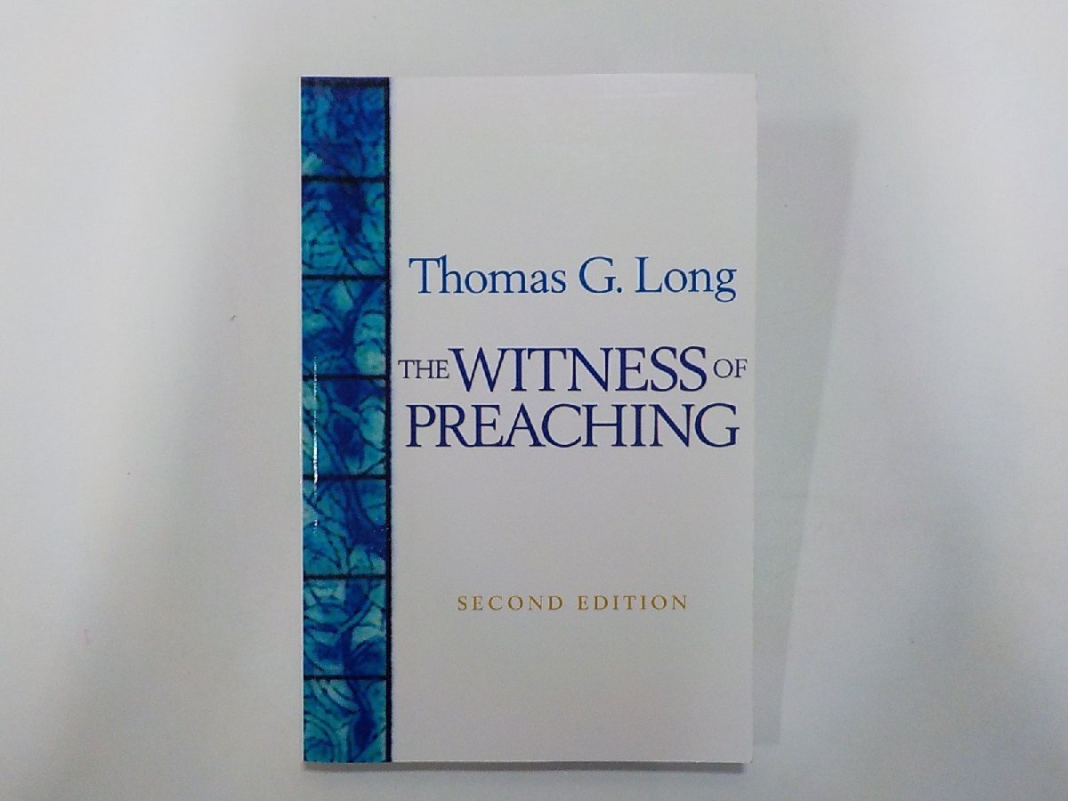 5S196◆The Witness of Preaching Thomas G. Long WESTMINSTER JOHN KNOX PRESS☆拍卖