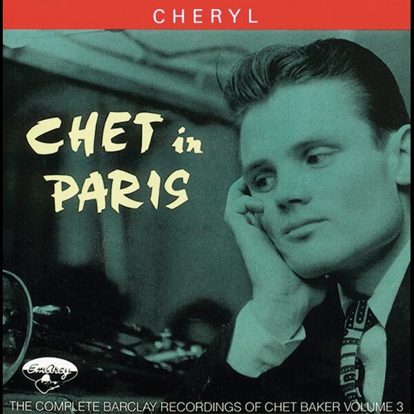 Chet Baker Chet in Paris, Vol. 3: Cheryl 輸入盤CD拍卖