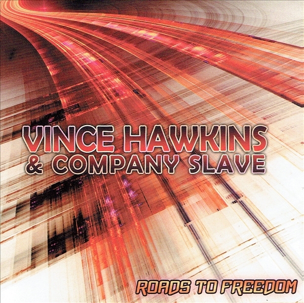 《ROADS TO FREEDOM》(2013)【1CD】∥VINCE HAWKINS & COMPANY SLAVE∥∩拍卖