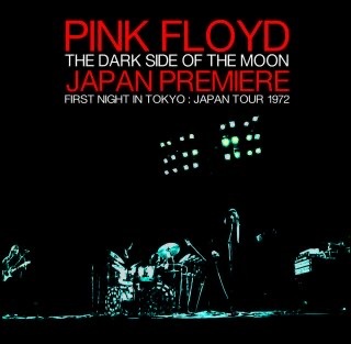 PINK FLOYD / THE DARK SIDE OF THE MOON JAPAN PREMIERE- FIRST NIGHT IN TOKYO : JAPAN TOUR 1972(2CD)拍卖