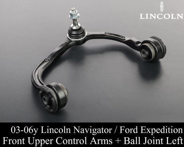 フロント アッパー アーム 左 4WD 2WD 【適合】03-06y リンカーン ナビゲーター フォード エクスペディション 04 05 NV12拍卖