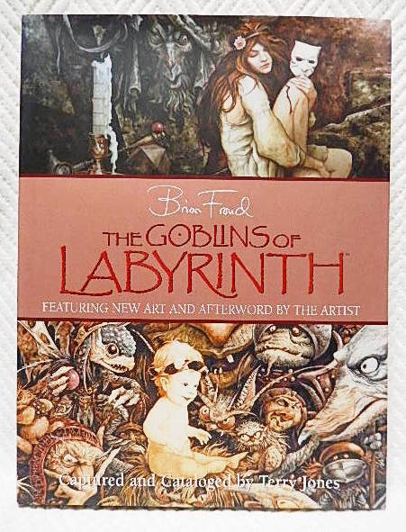 ☆洋書 The GOBLINS of LABYRINTH 迷宮のゴブリン Brian Froud著 Captured and Cataloged by Terry Jones 【英語版】★w210113 拍卖